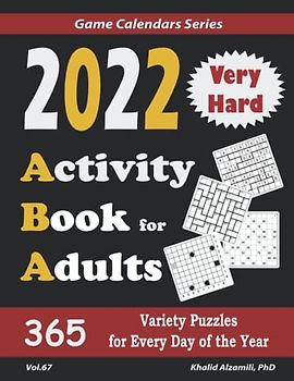 2022 Activity Book for Adults: 365 Very Hard Variety Puzzles for Every Day of the Year (Game Calendars Series)