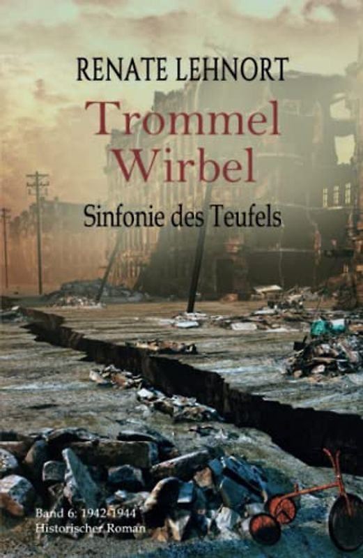 Sinfonie des Teufels - Trommelwirbel: Band 6: 1942 - 1944 Historischer Roman