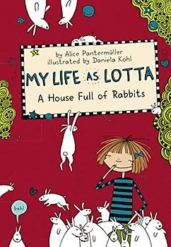 My Life as Lotta 01: A House Full of Rabbits (My Life As Lotta, 1, Band 1)