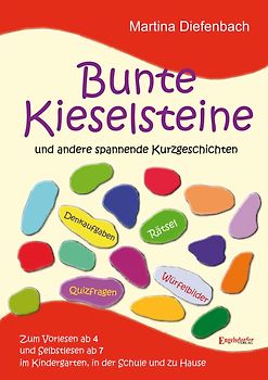 Bunte Kieselsteine und andere spannende Kurzgeschichten