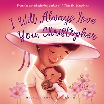 I Will Always Love You, Christopher (The Unconditional Love for Christopher Series, Band 3)