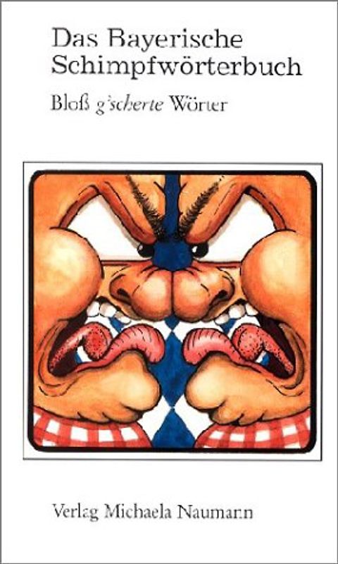 Das Bayerische Schimpfwörterbuch