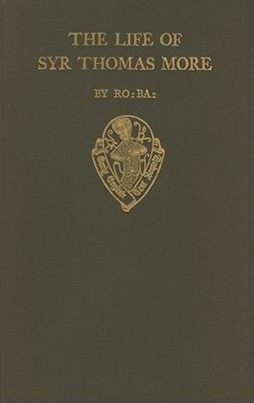 The Lyfe of Syr Thomas More, by R. Ba.
