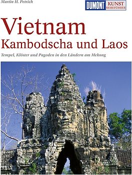 DuMont Kunst-Reiseführer Vietnam, Kambodscha und Laos