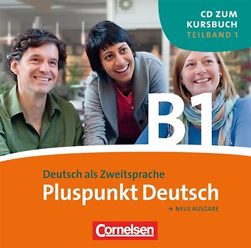 Pluspunkt Deutsch - Der Integrationskurs Deutsch als Zweitsprache - Ausgabe 2009 - B1: Teilband 1