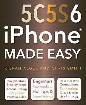 iPhone 5c, 5s and 6 Made Easy