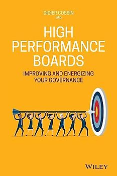 High Performance Boards: Improving and Energizing your Governance