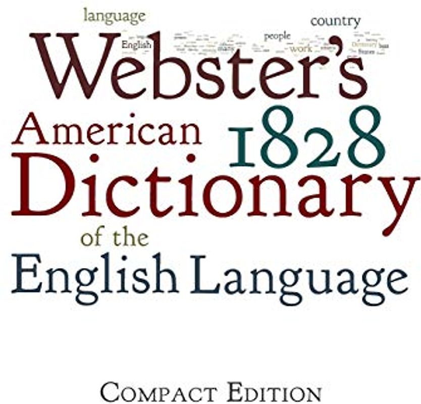 Webster's 1828 American Dictionary of the English Language
