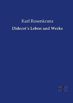 Diderot´s Leben und Werke