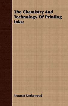 The Chemistry And Technology Of Printing Inks;