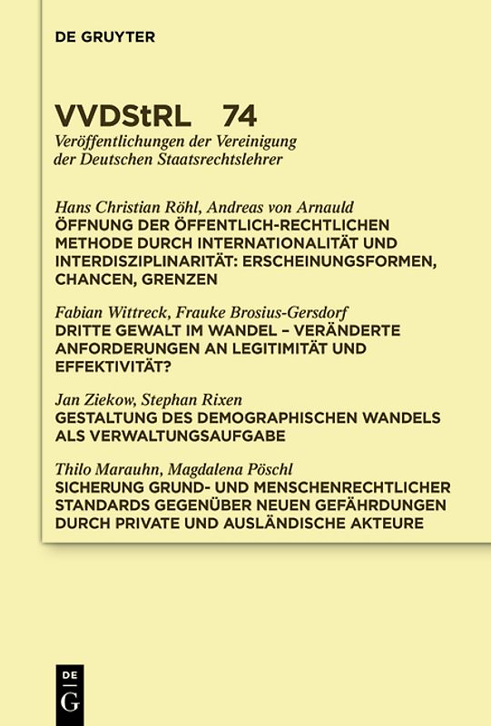 Öffnung der öffentlich-rechtlichen Methode durch Internationalität und Interdisziplinarität. Dritte Gewalt im Wandel. Gestaltung des demographischen Wandels als Verwaltungsaufgabe. Sicherung grund- und menschenrechtlicher Standards …