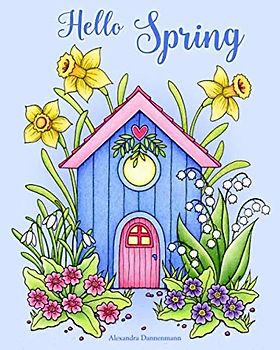 Hello Spring: Relax and dream ‒ a colouring book for adults. (Seasons, Band 1)