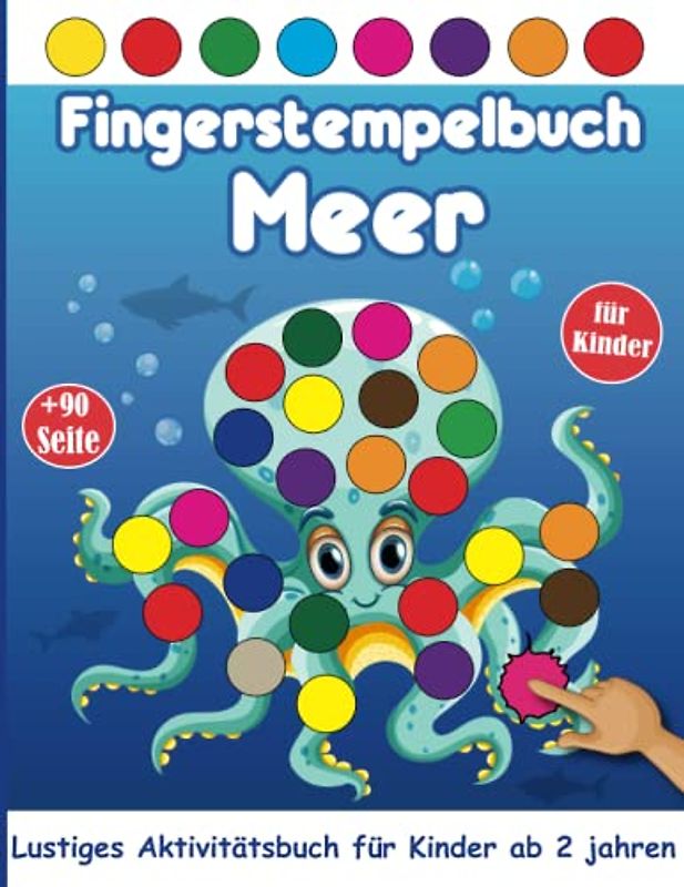 Fingerstempelbuch Meer: Ein Leitfaden Für Meer Spaß Mit Dot Marker Für Kinder, Kleinkinder, Vorschulkinder & Kindergarten | Kunst Malen Daubers Kinder ... Ab 2 Jahre Für Jungen und Mädchen).