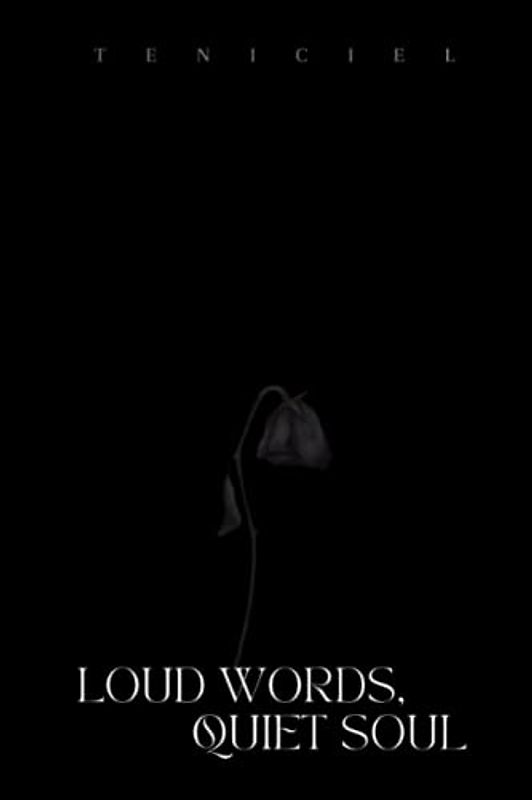 Loud Words, Quiet Soul