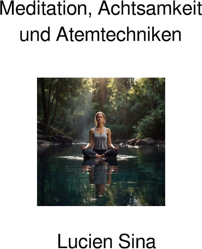 Meditation, Achtsamkeit und Atemtechniken