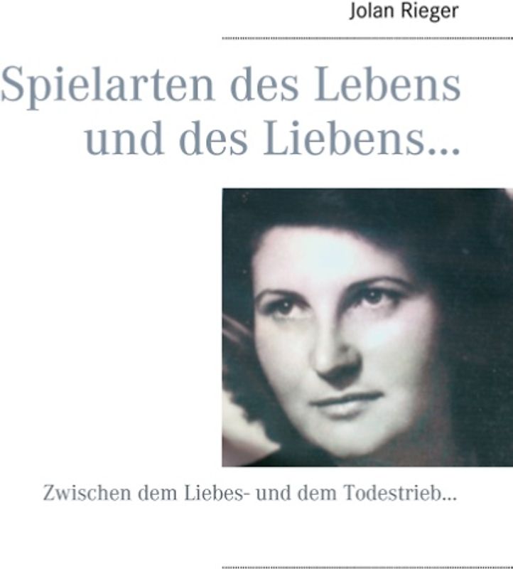 Spielarten des Lebens und des Liebens…
