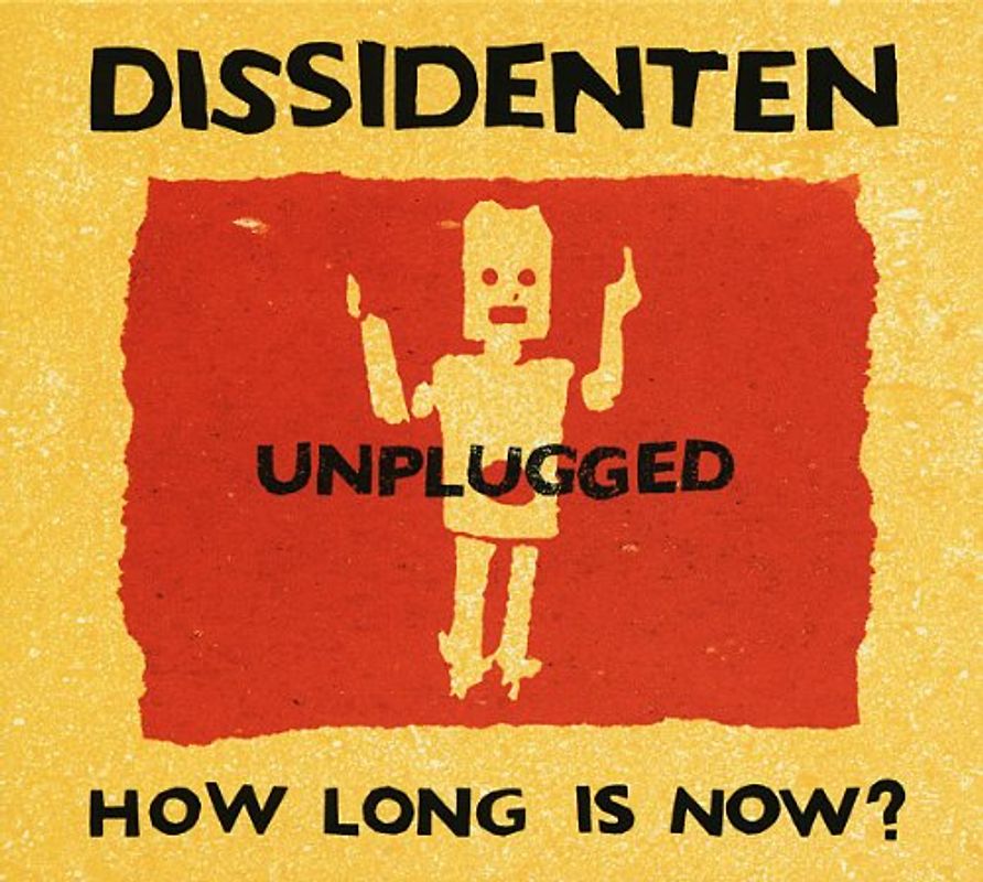 Dissidenten - How Long Is Now?Unplugged
