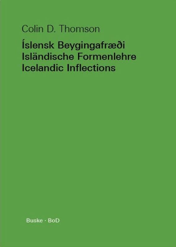 Íslensk Beygingafræði – Isländische Formenlehre – Icelandic Inflections