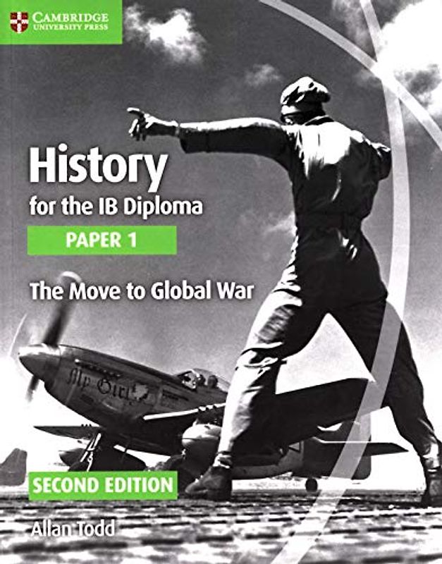 History for the IB Diploma Paper 1 The Move to Global War
