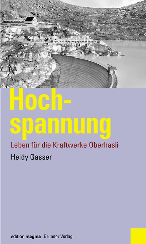 Hochspannung - Leben für die Kraftwerke Oberhasli