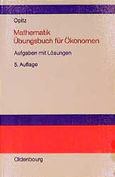 Mathematik. Übungsbuch für Ökonomen