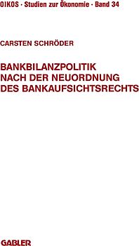 Bankbilanzpolitik nach der Neuordnung des Bankaufsichtsrechts