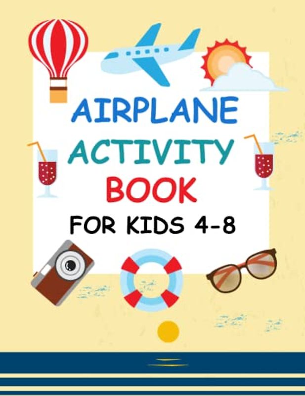 Airplane Activity Book for Kids Ages 4-8: Fun and Relaxing Airplane Activities for Boys and Girls including Coloring, Dot Markers Maze Puzzles and More