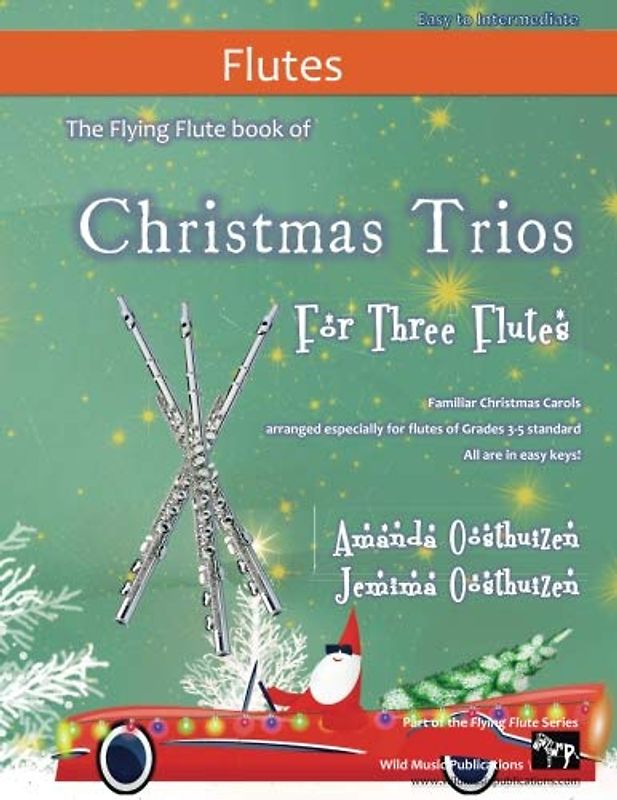 Christmas Trios for Three Flutes: 23 Traditional Christmas Carols arranged especially for three flutes of Grades 3 - 5 standard. All in easy keys.