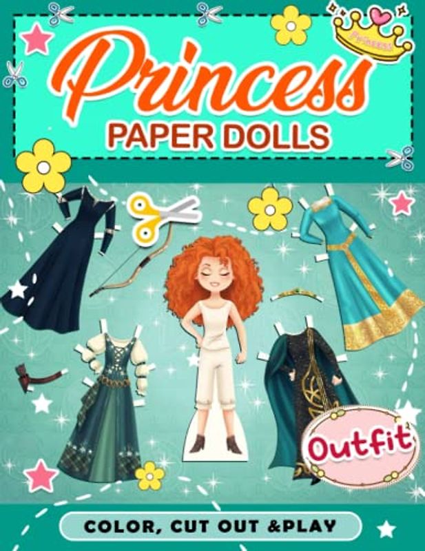 Cut Out Paper Dolls Princess & Outfit: Coloring And Activity Book With 30 Pages To Color, Cut Out And Play | Gifts For Kids, Boys, Girls, Adults And More To Relax And Have Fun