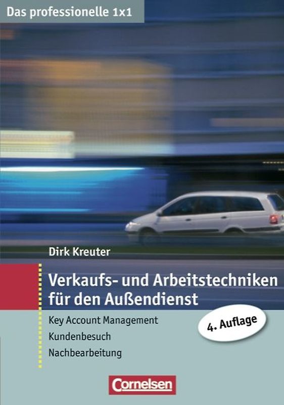 Das professionelle 1 x 1 / Verkaufs- und Arbeitstechniken für den Außendienst