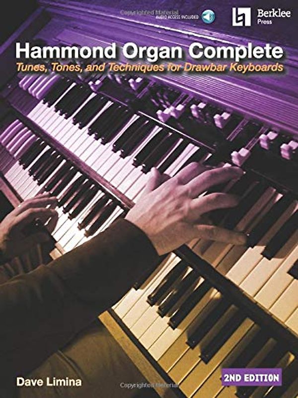 Hammond Organ Complete Learn Drawbar Techniques for Jazz, Blues, Rock, and Funk Gospel and Rnb Styles Berklee Guide with Online Audio Master Expression and Leslie Speaker