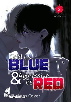 Cold as Blue & Aggressive as Red 5