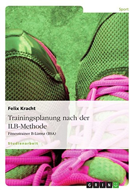 Trainingsplanung nach der ILB-Methode: Fitnesstrainer B-Lizenz (BSA)