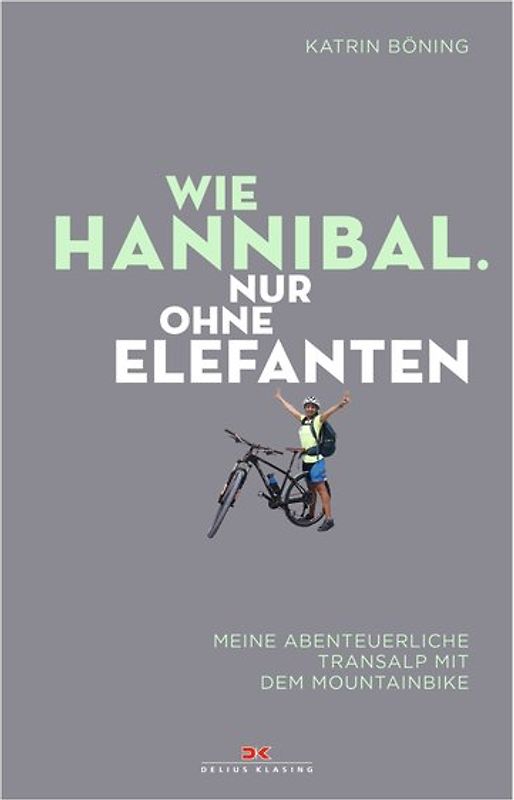 Wie Hannibal. Nur ohne Elefanten
