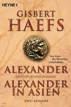 Alexander /Alexander in Asien. Zwei Romane
