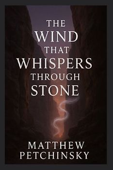 The Wind That Whispers Through Stone