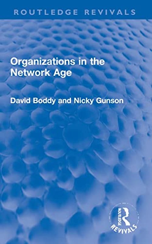 Organizations in the Network Age (Routledge Revivals)