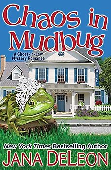 Chaos in Mudbug (Ghost-in-Law Mystery Romance, Band 6)