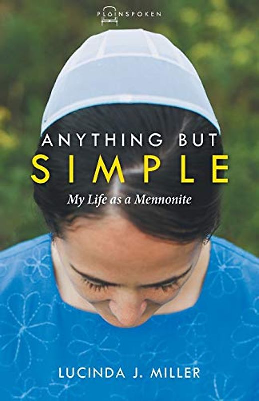 Anything But Simple: My Life as a Mennonite (Plainspoken)