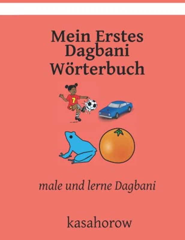 Mein Erstes Dagbani Wörterbuch: male und lerne Dagbani