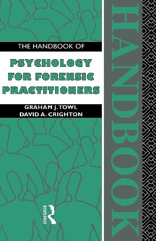 The Handbook of Psychology for Forensic Practitioners