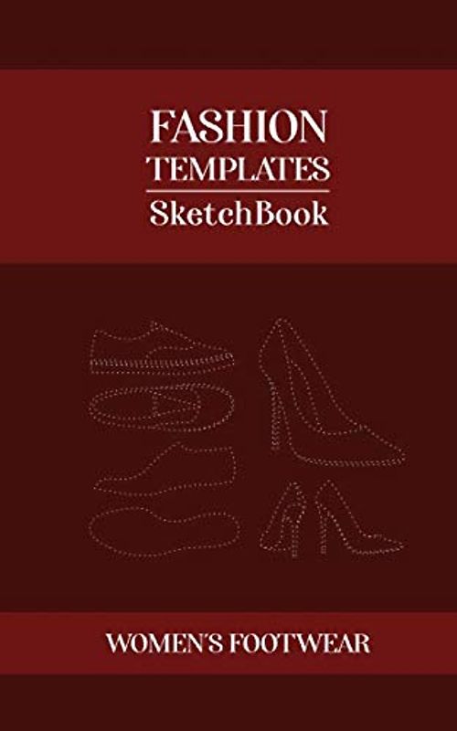 Fashion Templates Sketchbook WOMEN'S FOOTWEAR: 5x8 150 pg Dotted high heels shoes sneakers croquis for fashion design illustration