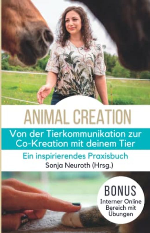 Von der Tierkommunikation zur Co-Kreation: Animal Creation: Ein inspirierendes Praxisbuch für dich & dein Tier