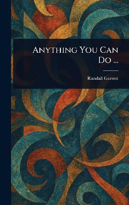Anything You Can Do ...