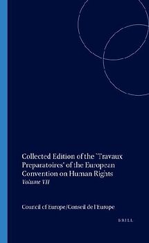 Collected Edition of the "Travaux Preparatoires" of the European Convention on Human Rights