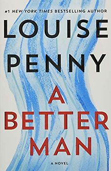 A Better Man: A Chief Inspector Gamache Novel