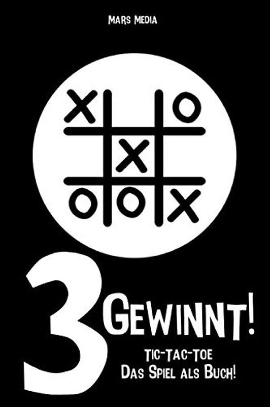3 Gewinnt! | Tic-Tac-Toe - Das Spiel als Buch!: Der Klassiker gegen Langeweile! Kompaktes Spiel im Buchformat für zwei Personen