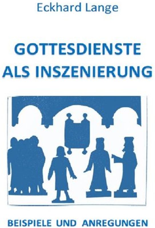 Lebens+Werk+Statt Heft 3 + 7 +8 / Gottesdienste als Inszenierung