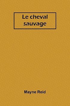 Le cheval sauvage