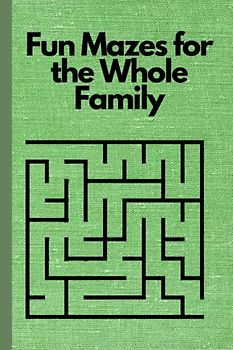 Fun Mazes for the Whole Family